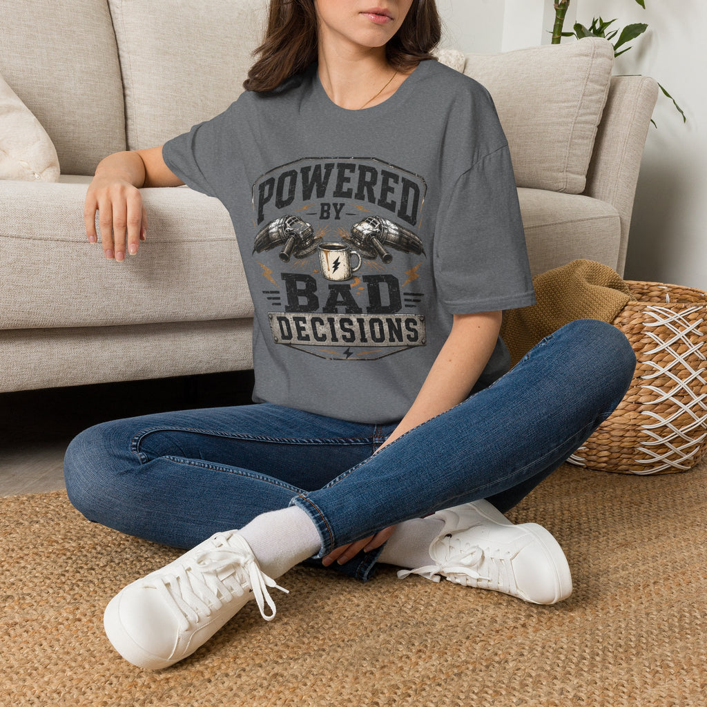 "Powered by Bad Decisions" T-Shirt