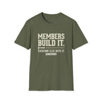 Members Built It T-Shirt