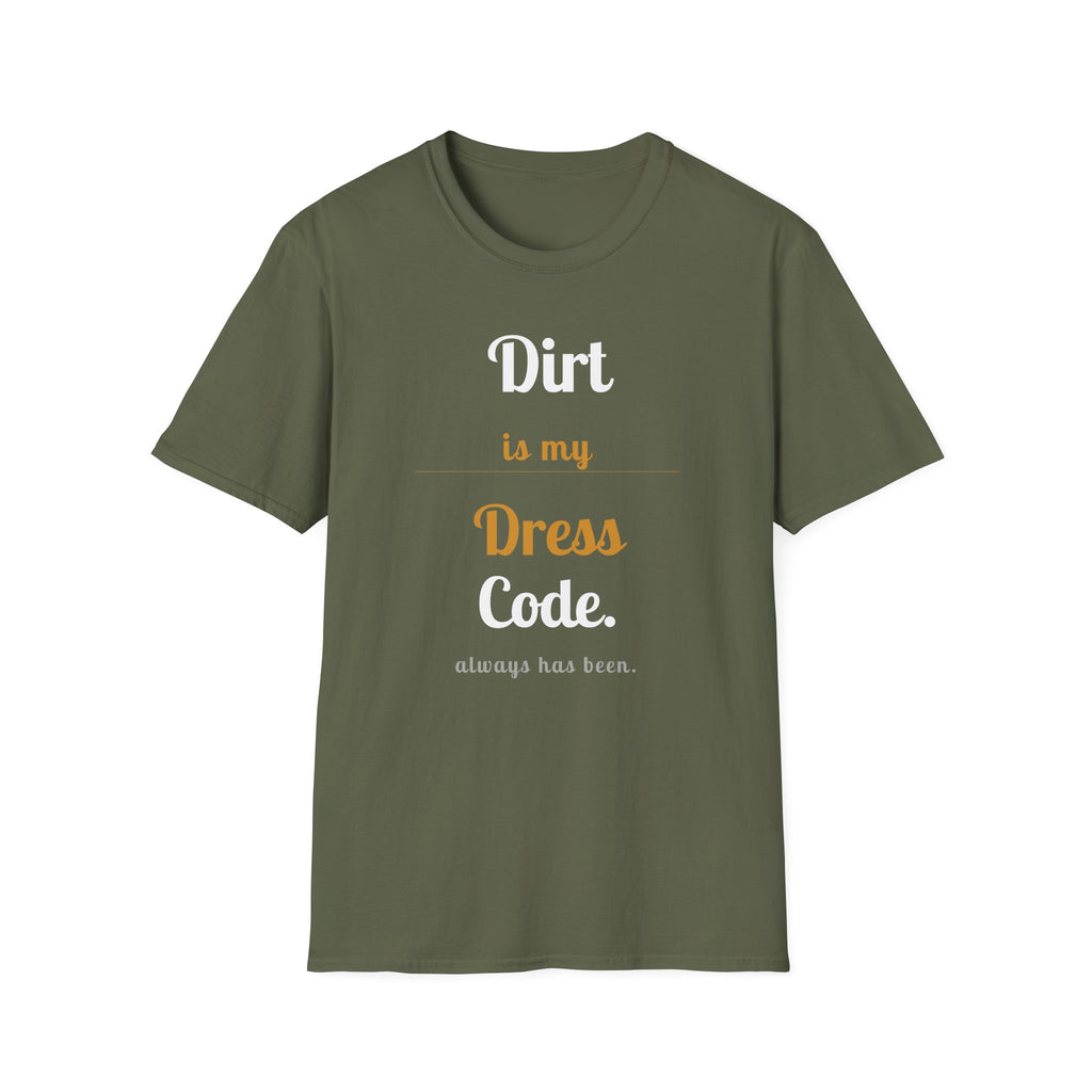 Dirt is My Dress Code T-Shirt
