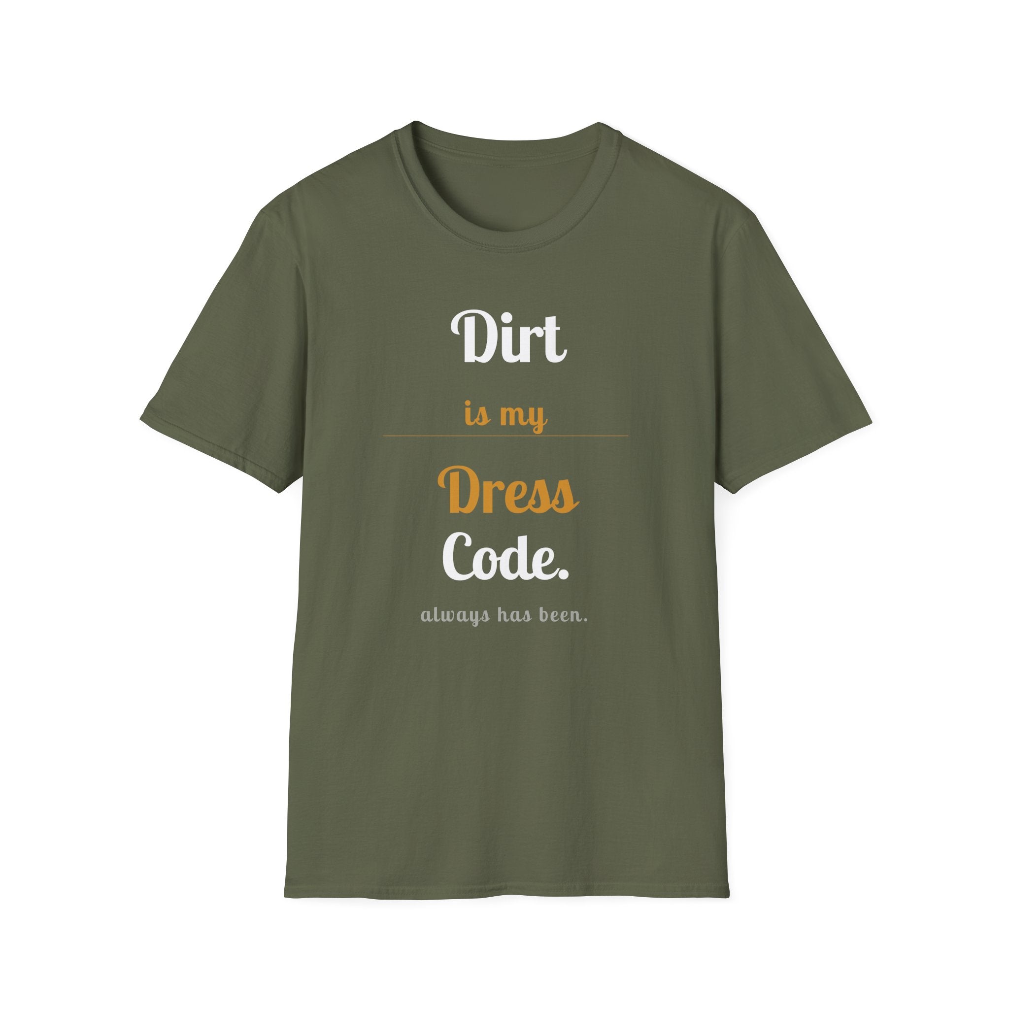 Dirt is My Dress Code T-Shirt