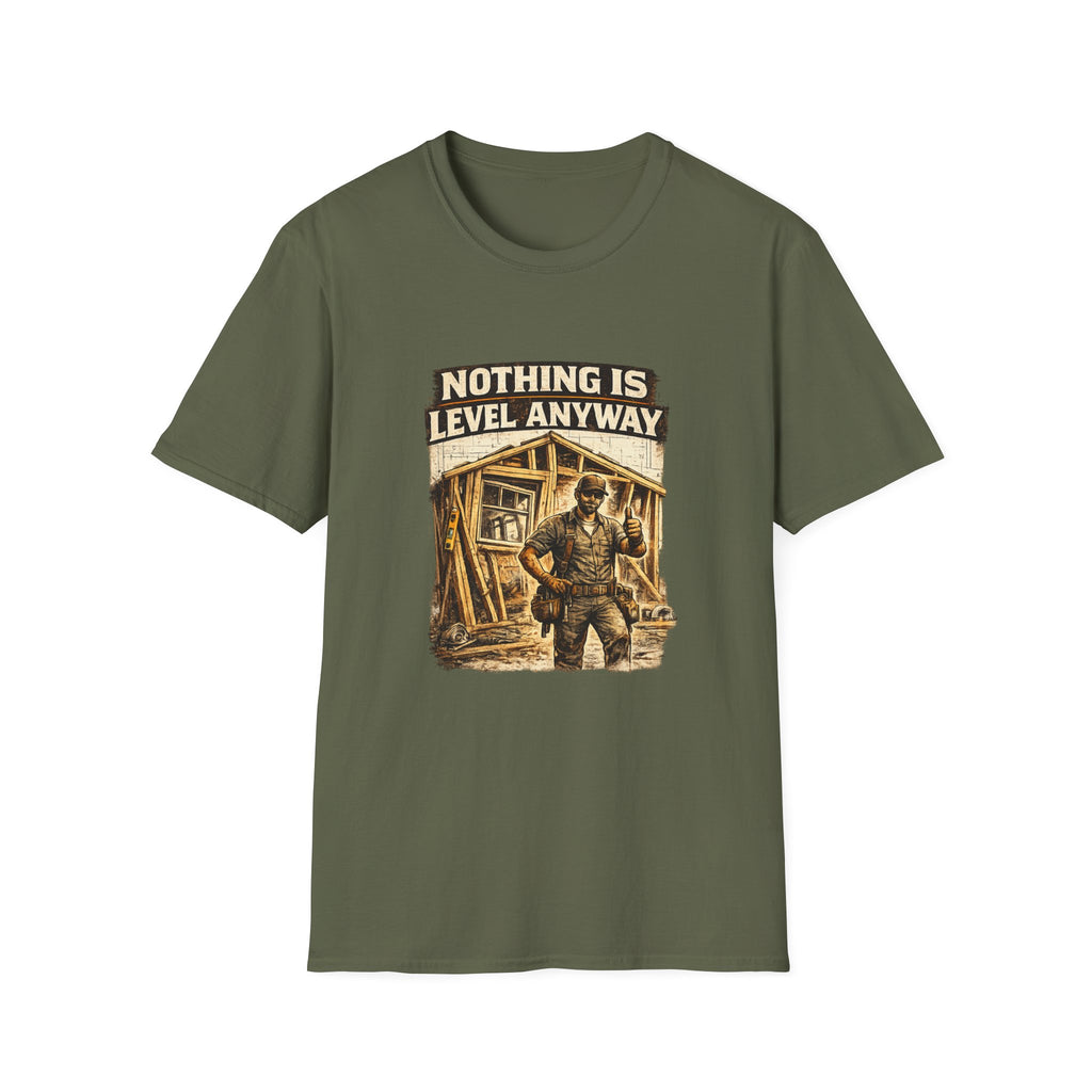 Nothing Is Level Anyway T-Shirt