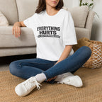 Everything Hurts, See You Monday T-Shirt