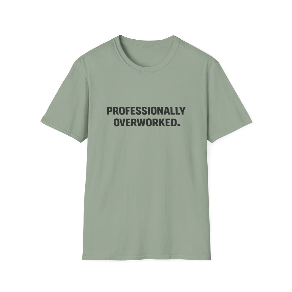 Professionally Overworked T-Shirt