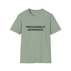 Professionally Overworked T-Shirt