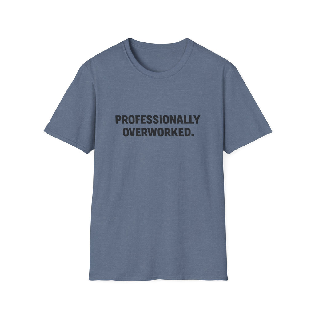 Professionally Overworked T-Shirt