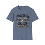 "Powered by Bad Decisions" T-Shirt