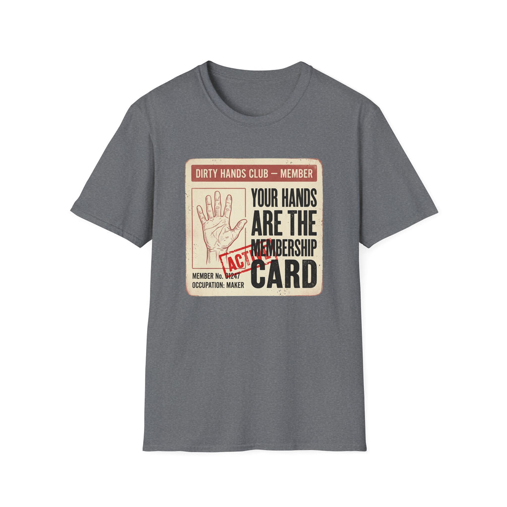 Your Hands Are the Membership T-Shirt