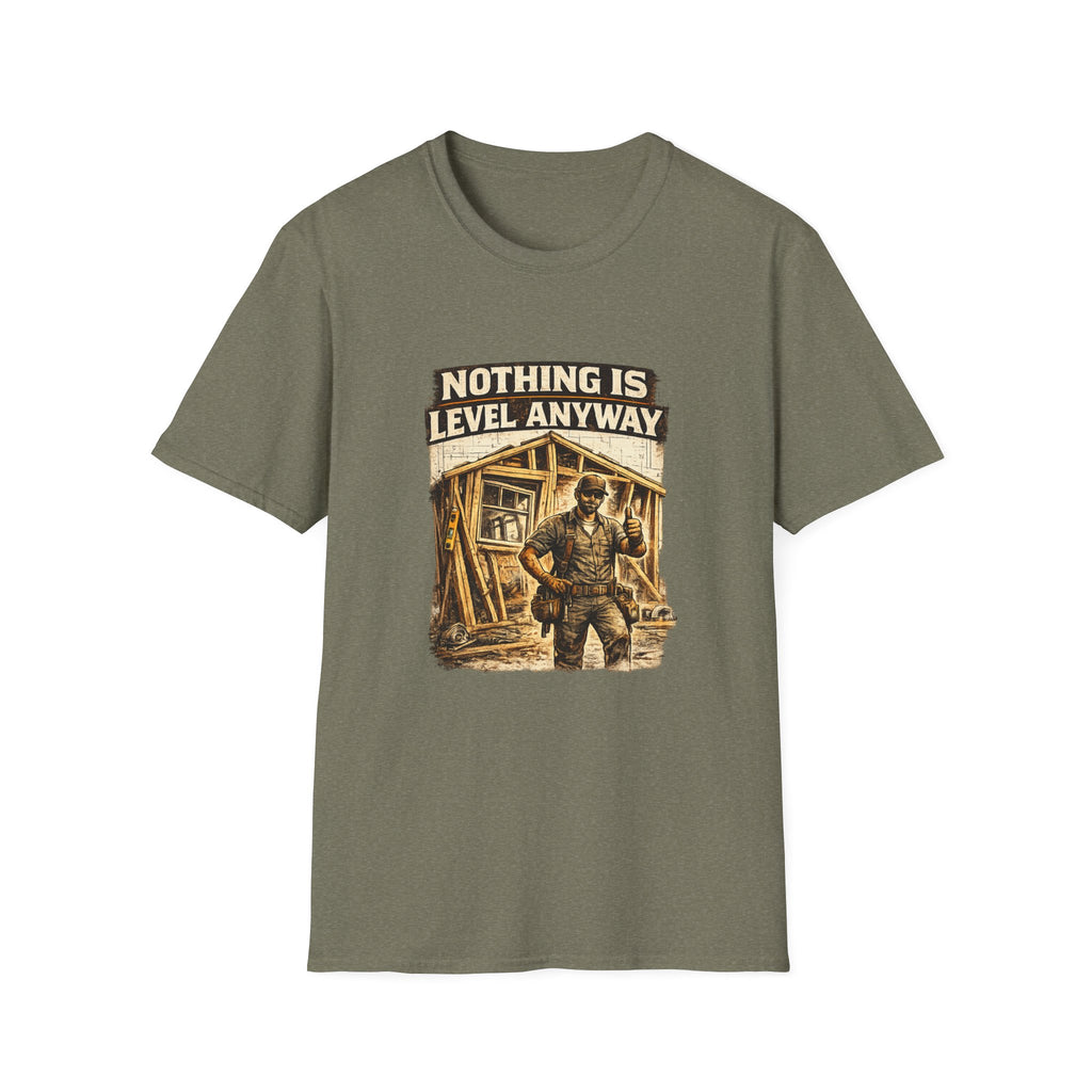 Nothing Is Level Anyway T-Shirt