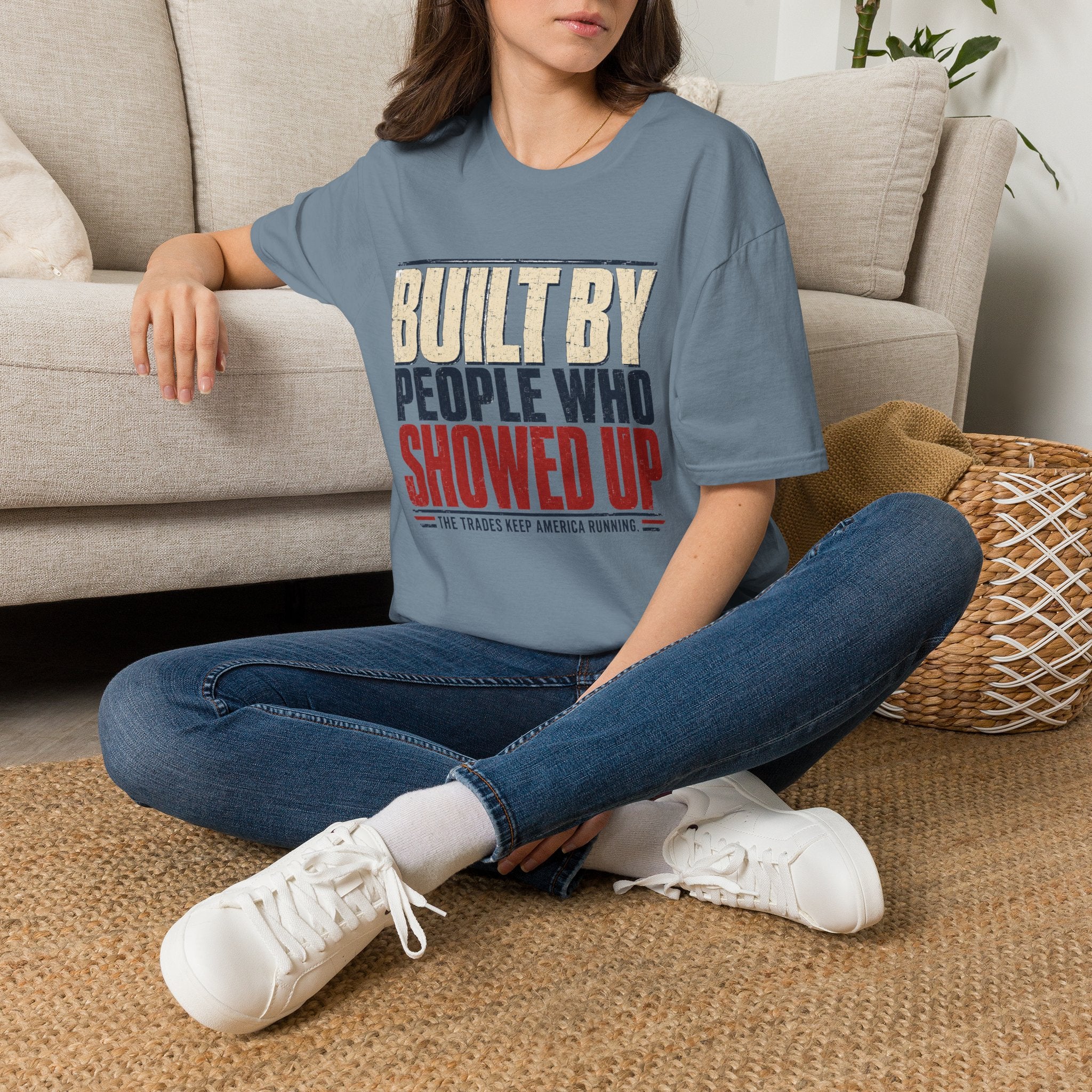 Built By People Who Showed Up T-Shirt