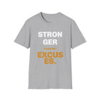 Stronger than My Excuses T-Shirt