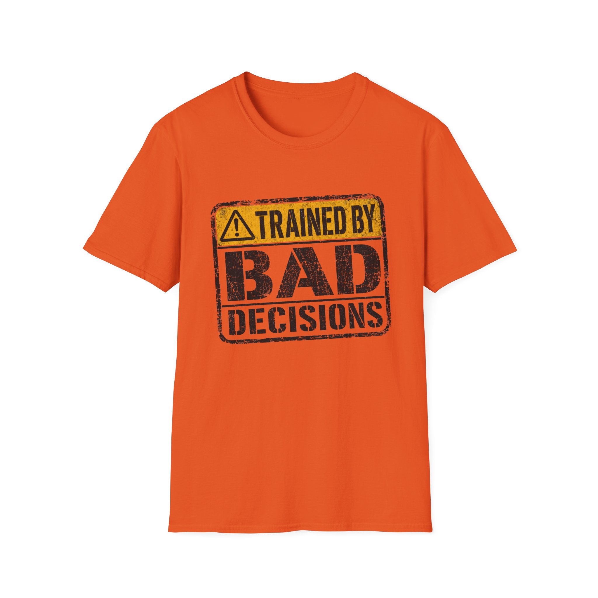 Trained By Bad Decisions T-Shirt