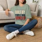 Built By People Who Showed Up T-Shirt