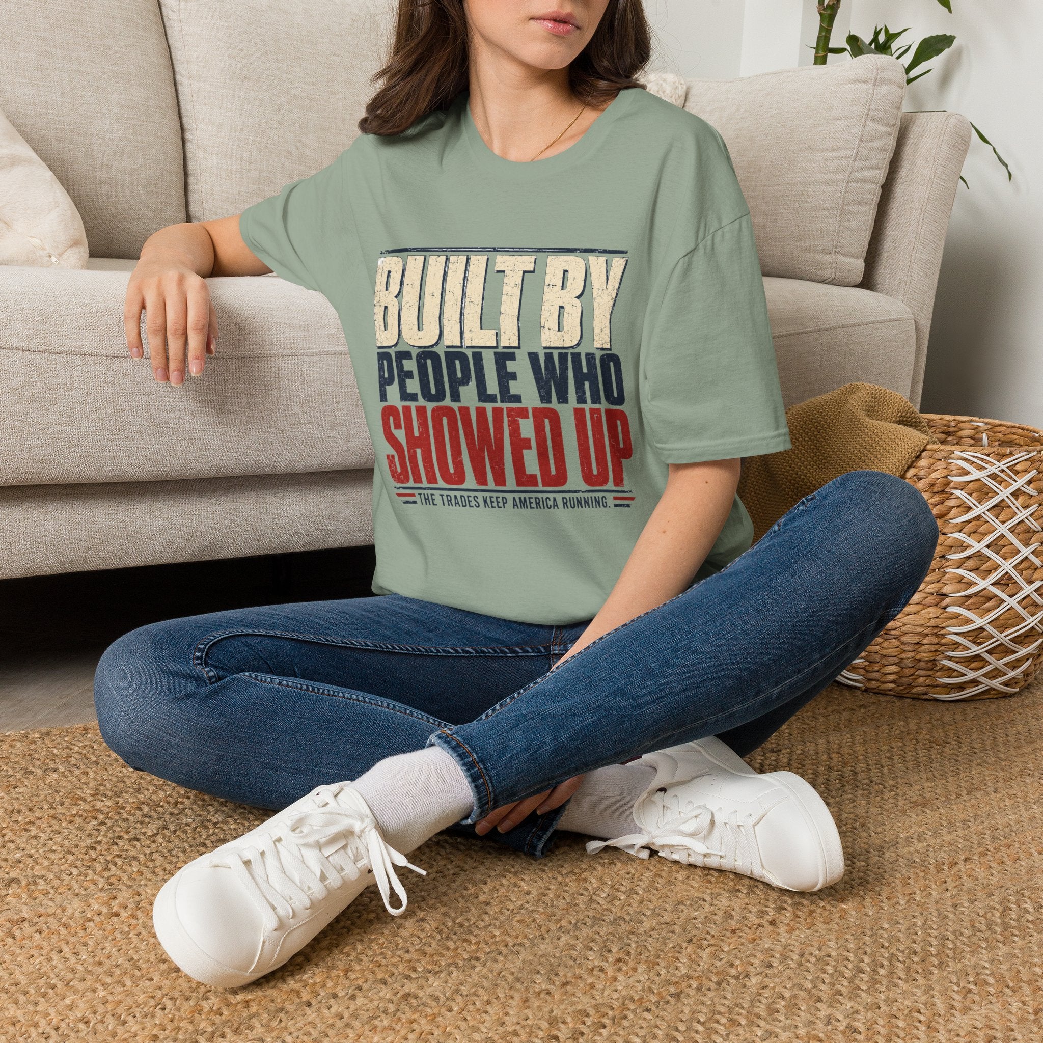 Built By People Who Showed Up T-Shirt