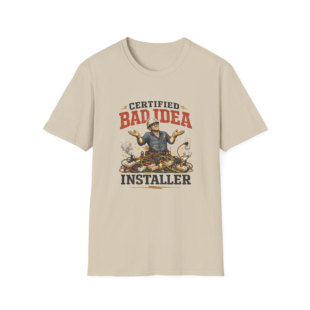 Certified "Bad Idea" Installer T-Shirt