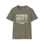 Members Built It T-Shirt