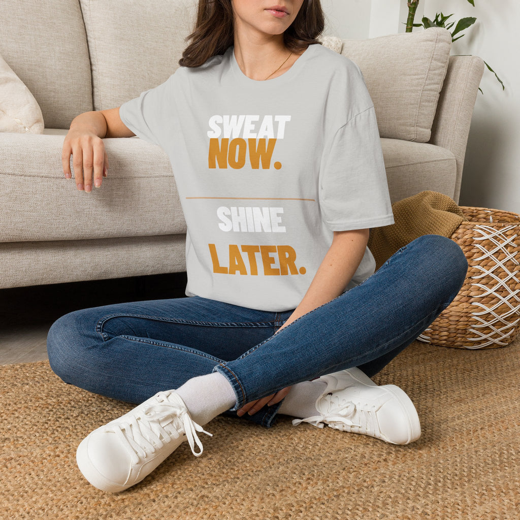 Sweat Now Shine Later T-Shirt