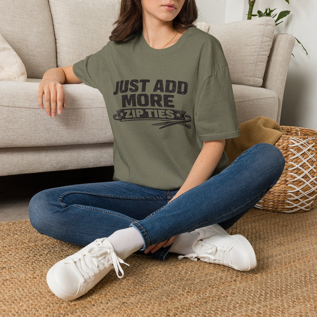 Just Add More Zip Ties T-Shirt
