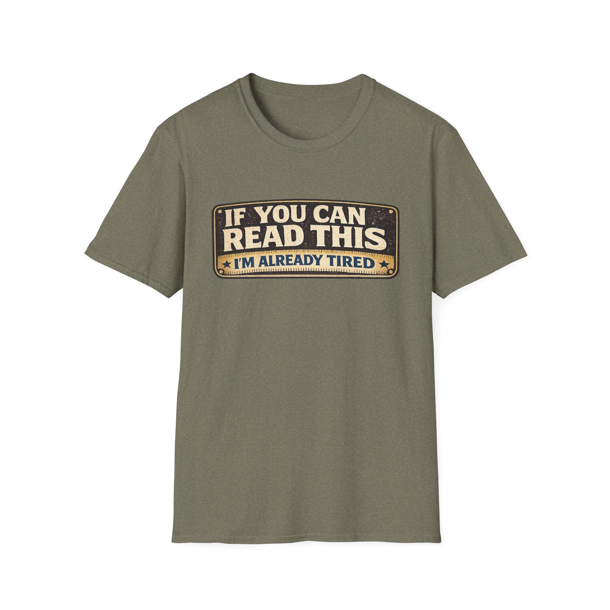 If You Can Read This I'm Already Tired T-Shirt