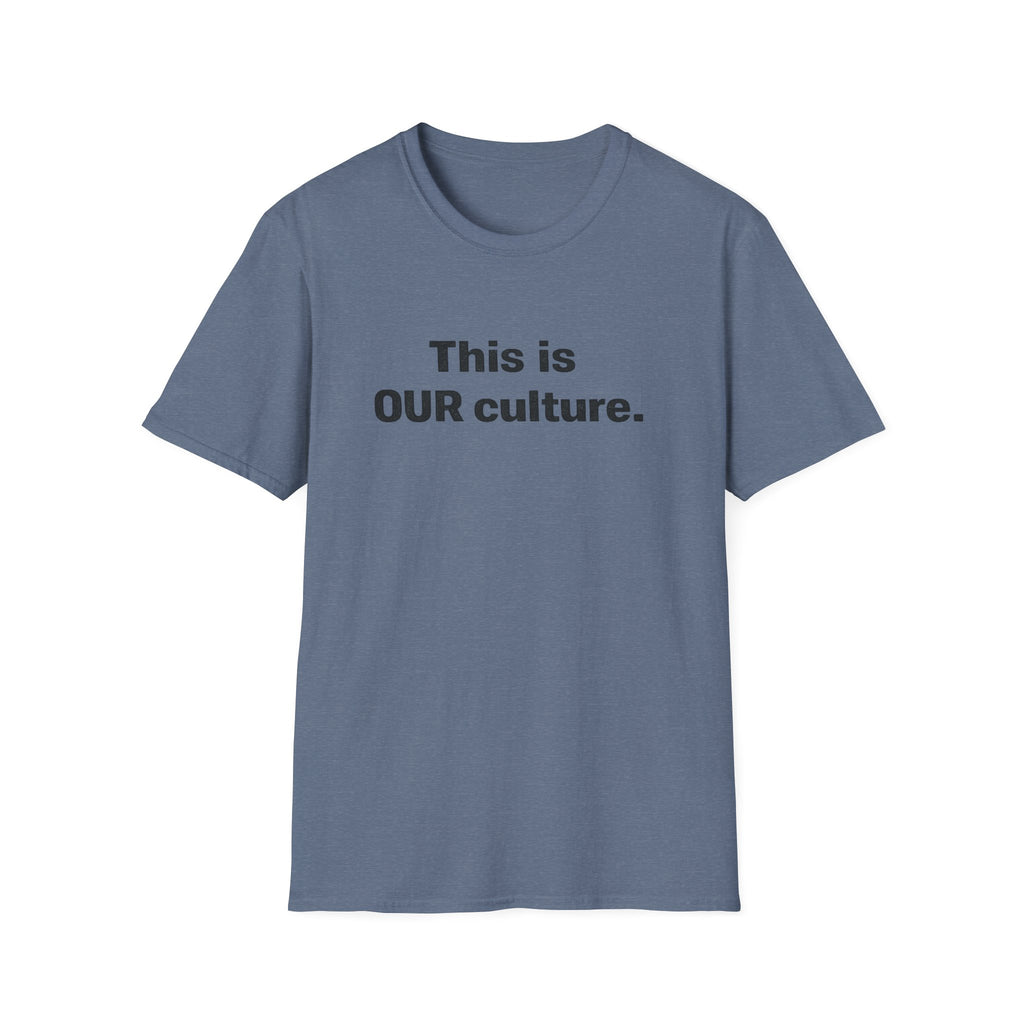 This Is Our Culture T-Shirt