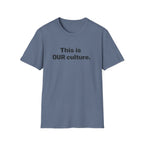 This Is Our Culture T-Shirt