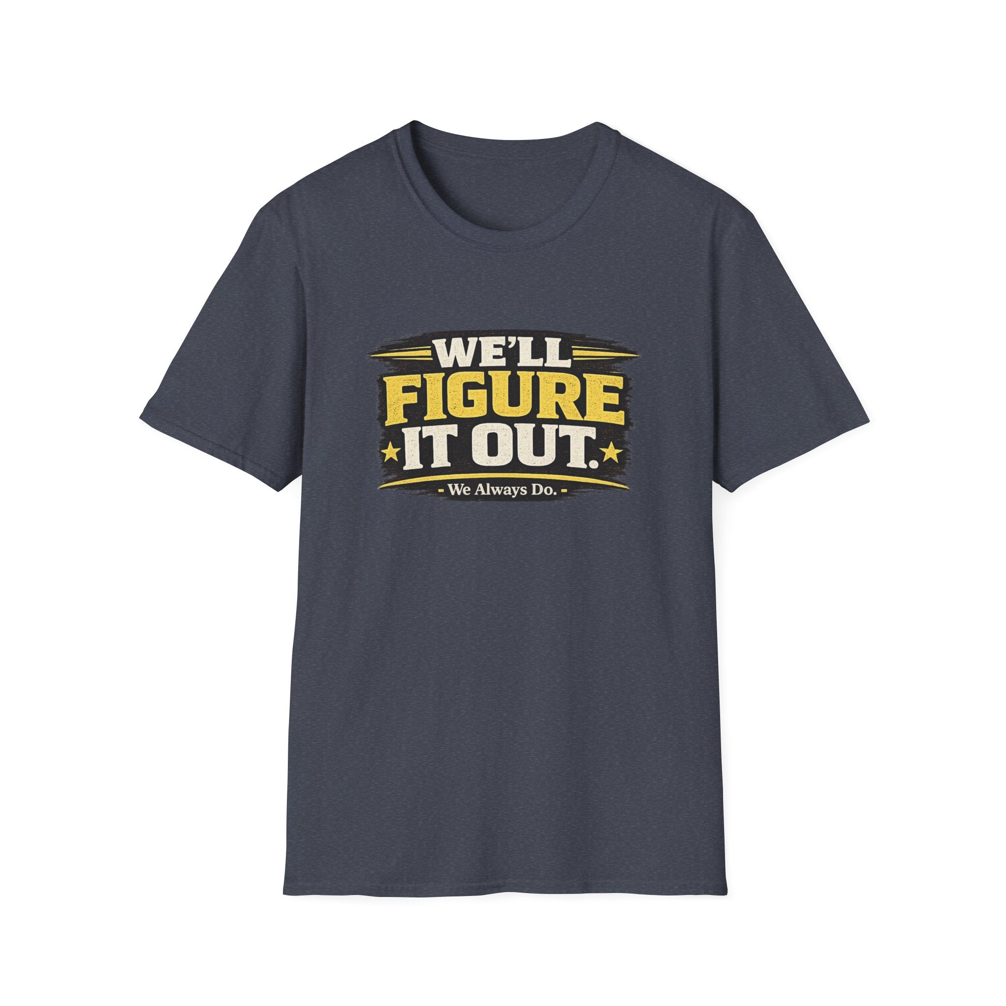 We'll Figure It Out T-Shirt