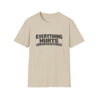 Everything Hurts, See You Monday T-Shirt