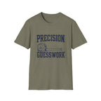 Precision Not Guesswork T-Shirt