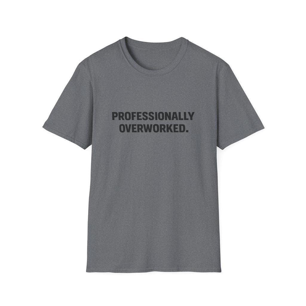 Professionally Overworked T-Shirt