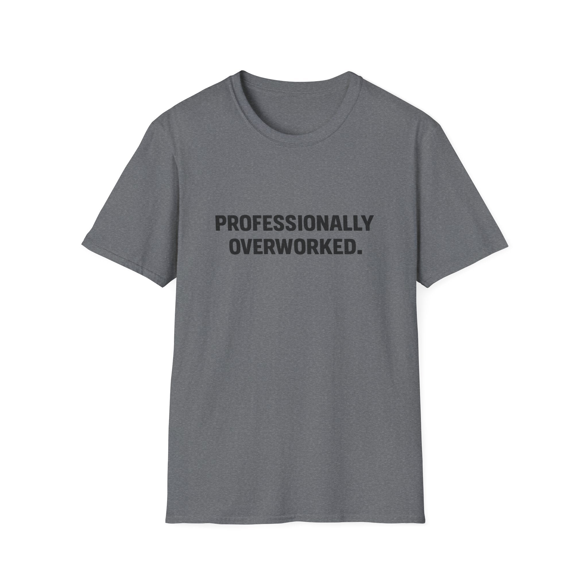 Professionally Overworked T-Shirt