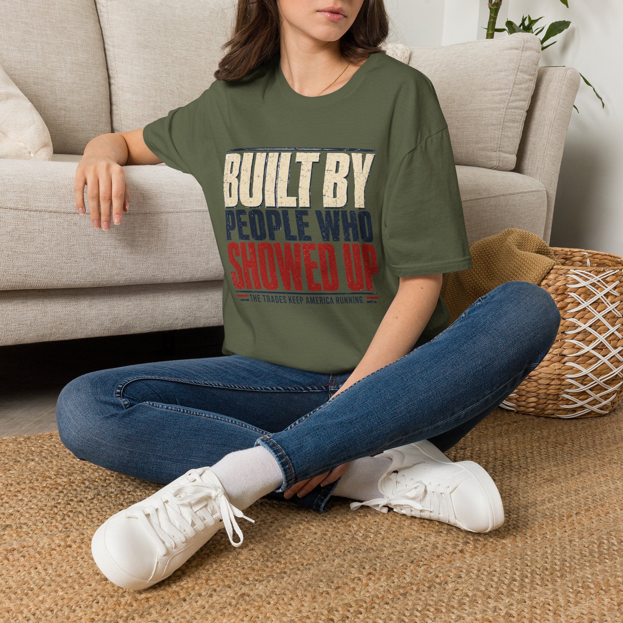 Built By People Who Showed Up T-Shirt