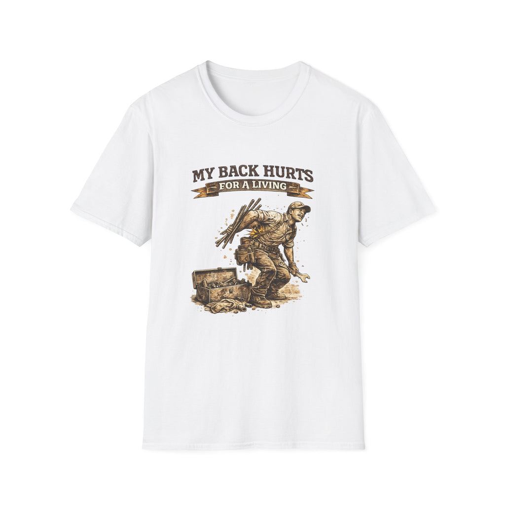 My Back Hurts For a Living T-Shirt