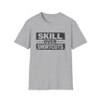 Skill Over Shortcuts T-Shirt