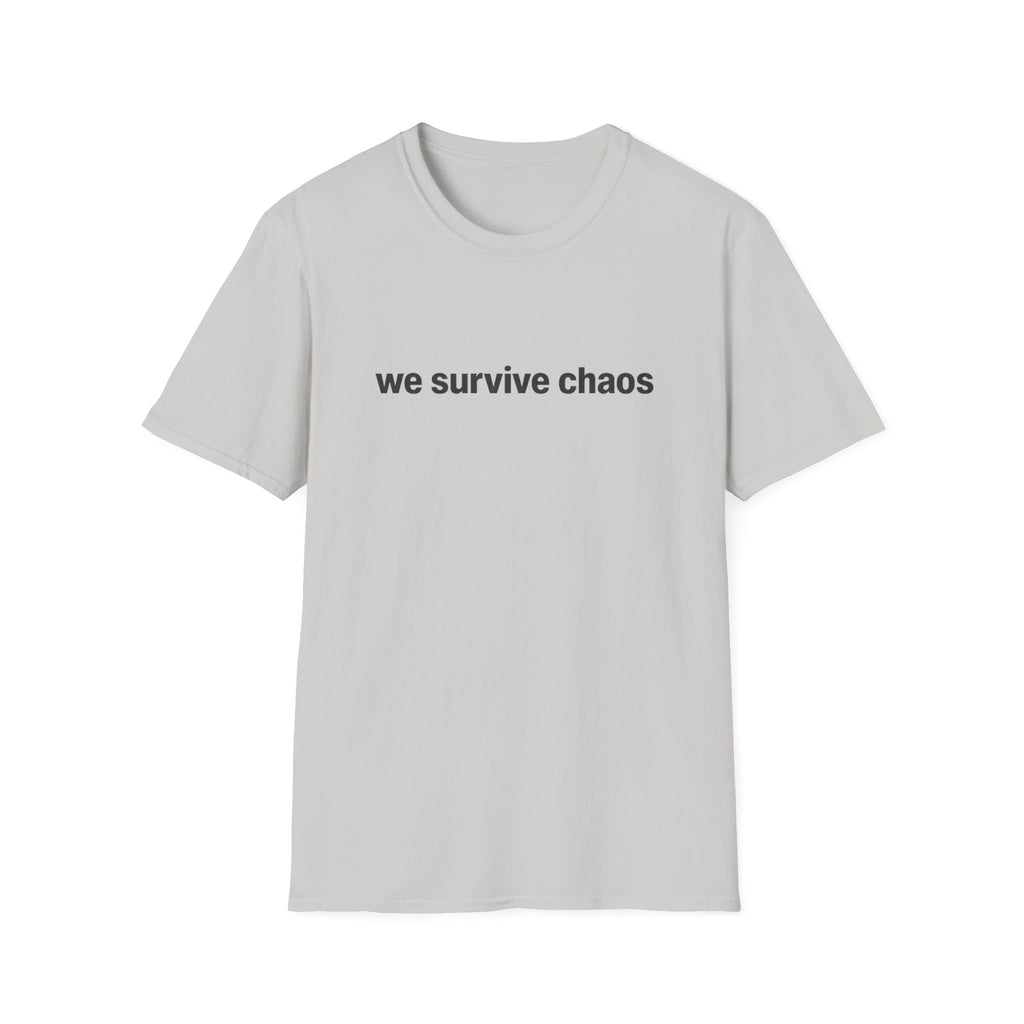 We Survive ChaosT-Shirt