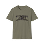 Everything Hurts, See You Monday T-Shirt