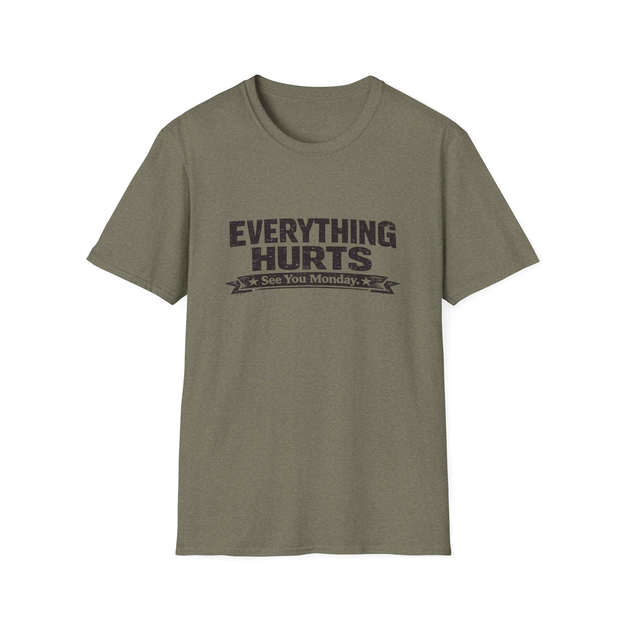 Everything Hurts, See You Monday T-Shirt