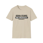 OSHA Fears our Creativity T-Shirt
