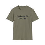 I'm Proud of This Life T-Shirt