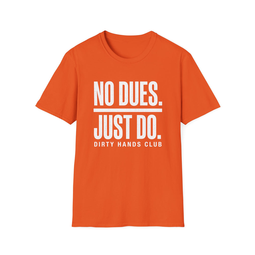 No Dues Just Do T-Shirt