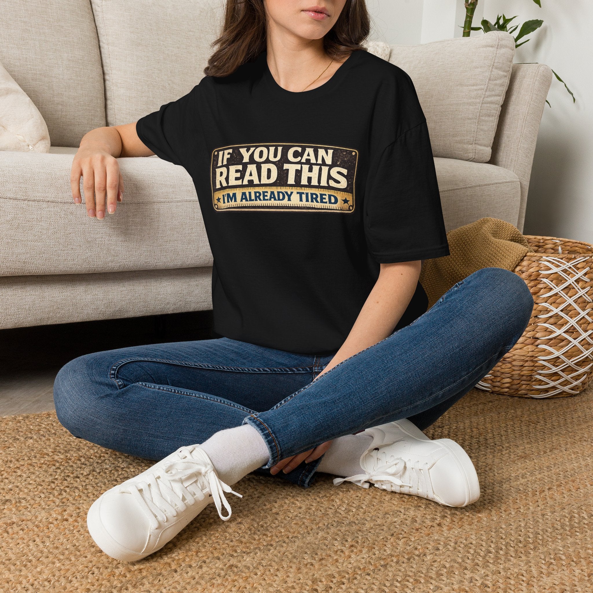 If You Can Read This I'm Already Tired T-Shirt