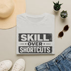 Skill Over Shortcuts T-Shirt