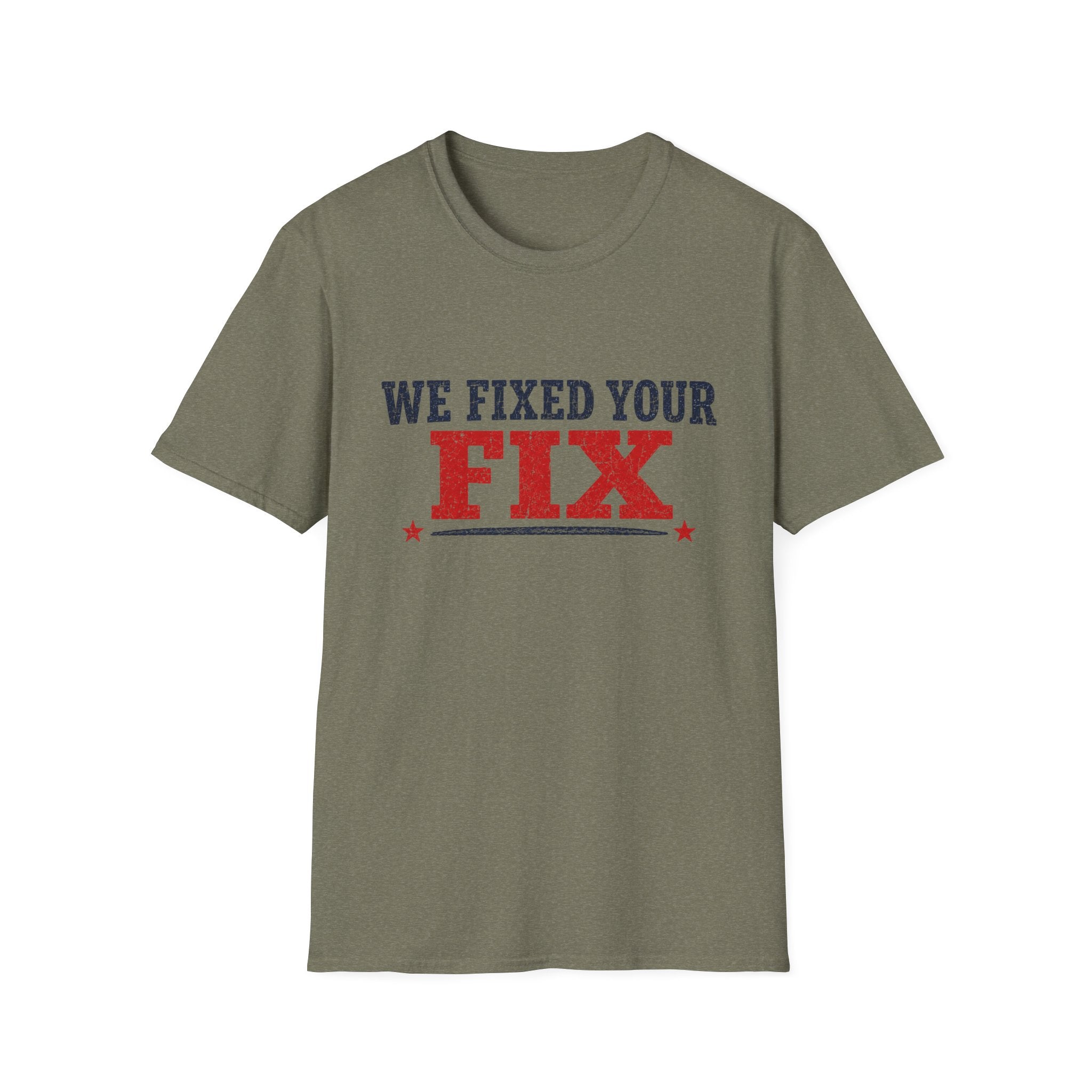 We Fixed Your Fix T-Shirt