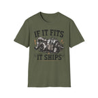 "If It Fits It Ships" T-Shirt