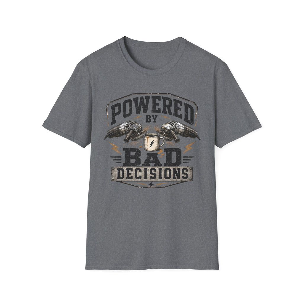 "Powered by Bad Decisions" T-Shirt