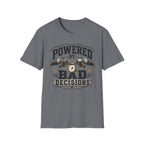 "Powered by Bad Decisions" T-Shirt