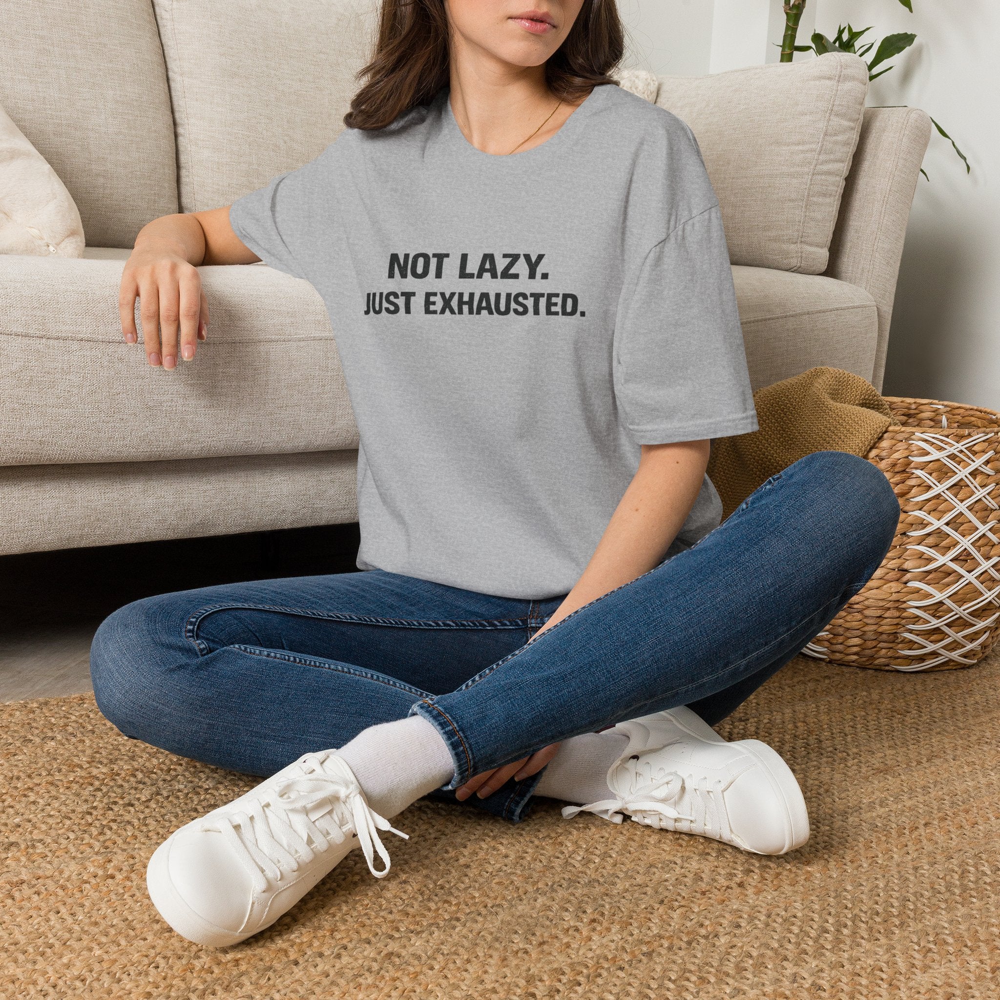 Not Lazy Just Exhausted T-Shirt