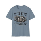 "If It Fits It Ships" T-Shirt