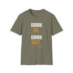 Dark In Dark Out T-Shirt