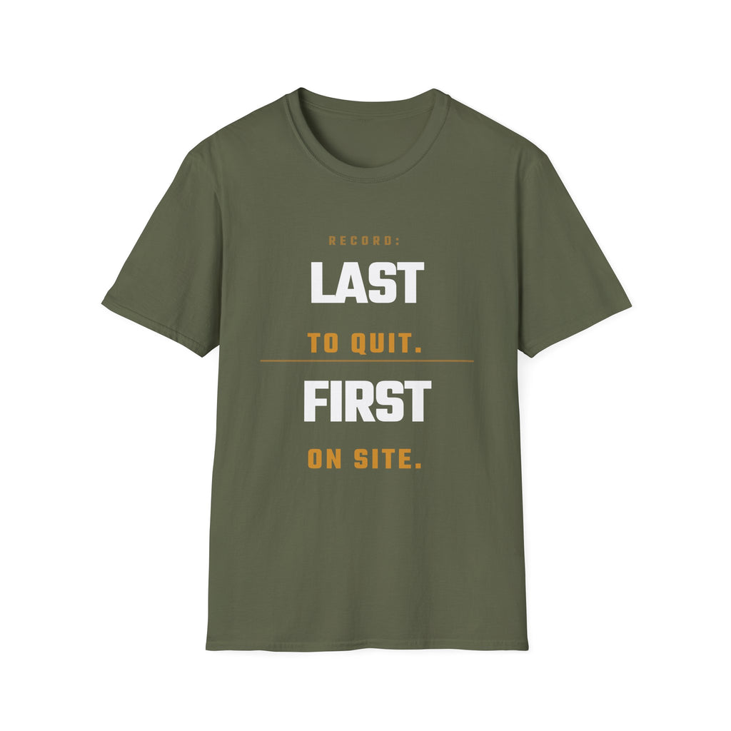 Last to Quit First to Site T-Shirt