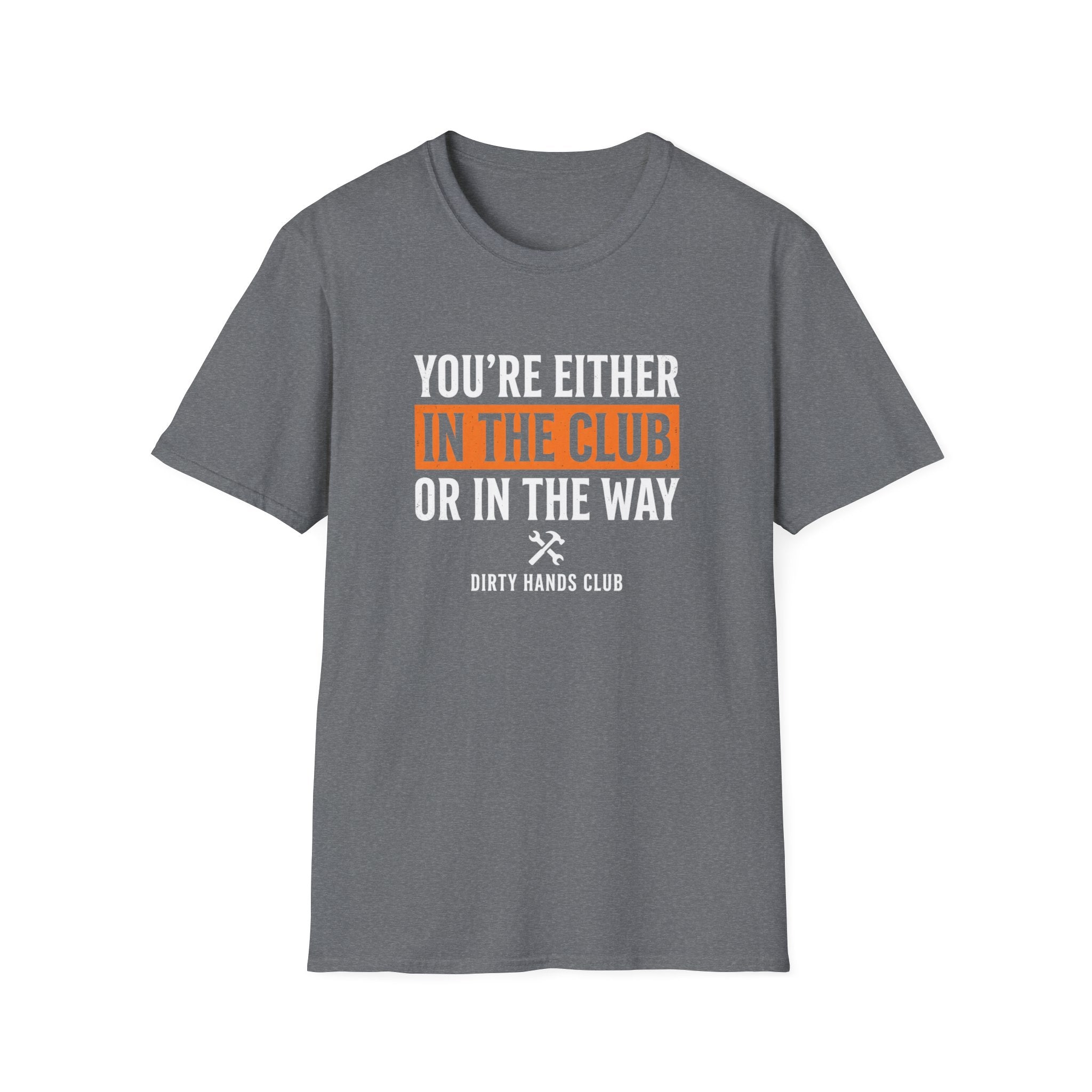 Your Either In The Club T-Shirt