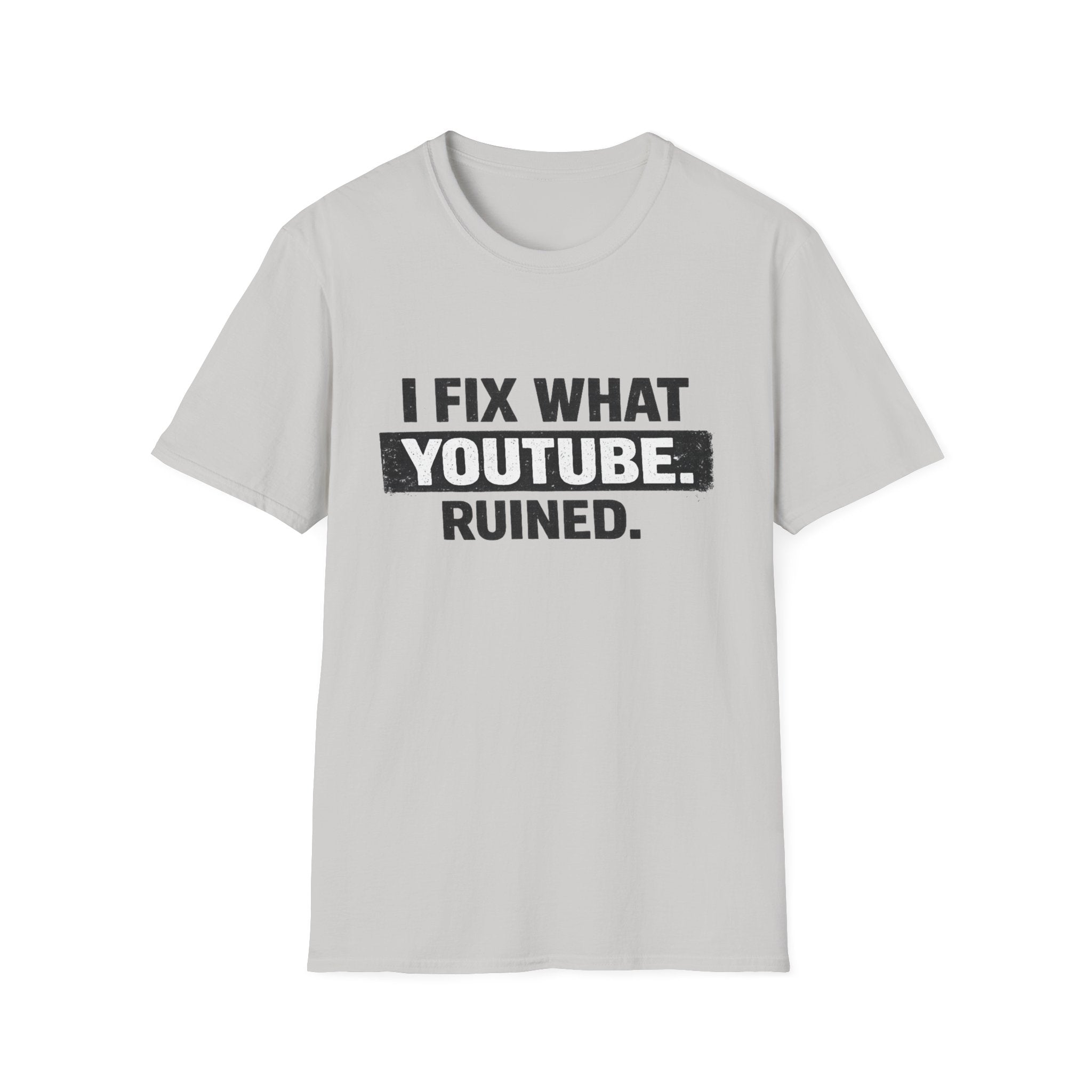 Fix What Youtbe Ruined T-Shirt
